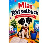 Mias Rätselbuch: Spiel, Spaß und Knobeln mit Mia