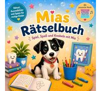 Mias Rätselbuch: Spiel, Spaß und Knobeln mit Mia