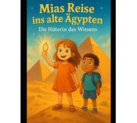 Mias Reise ins alte Ägypten