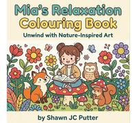 Mia's Relaxation Colouring Book: Unwind with Nature-Inspired Art