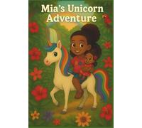 Mia's Unicorn Adventure: A story of curiosity, courage, and Caribbean magic.