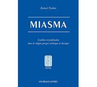 Miasma; Souillure Et Purification Dans La Religion Grecque Archaique Et Classique: 147