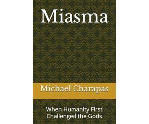 Miasma: When Humanity First Challenged the Gods
