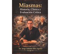 Miasmas; historia, clínica y evaluación critica.