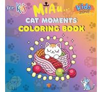 Miau Cat Moments Coloring Book For Kids | Ages 4-10: 35 fun and heartwarming cat illustrations | 8.5x8.5in