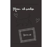 Miau, ich wachse: Schnurren, Staunen, Kuscheln - mein Leben zum Eintragen & Festhalten - Perfekt für Katzenliebhaber, die keine Erinnerung verlieren möchten