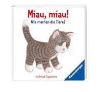 Miau, miau! - Wie machen die Tiere?: Ab 9 Monate