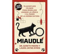 Miaudle: 75 acertijos felinos para resolver usando la lógica y el poder de la hierba gatera