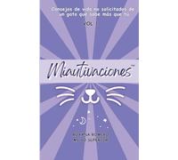 Miautivaciones - Vol 1: Consejos de vida no solicitados de un gato que sabe más que tú