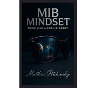 MiB Mindset: Think Like a Cosmic Agent
