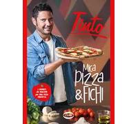 Mica pizza & fichi. I segreti dei maestri per una pizza perfetta. Ediz. illustrata