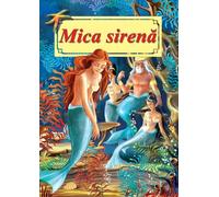 Mica Sirena. Poveste ilustrata - Hans Christian Andersen, Editie in limba romana