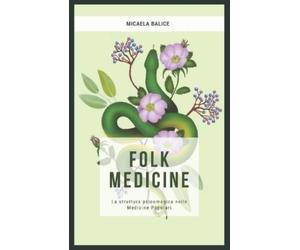 Micaela Balice Folk Medicine (Tascabile)