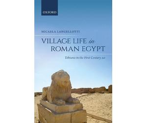 Micaela Langellotti Village Life in Roman Egypt (Copertina rigida)