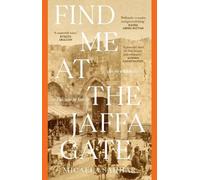 Micaela Sahhar Find Me at the Jaffa Gate (Tascabile)