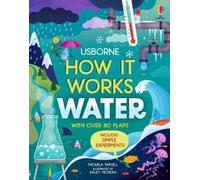 Micaela Tapsell How It Works: Water (Libro di cartone) How It Works