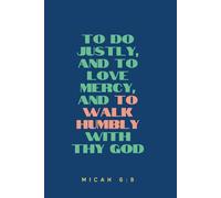 Micah 6:8 To do justly, and to love mercy, and to walk humbly with thy God.: Inspirational Bible Verse (Lined Blank Notebook) Minimalist Design