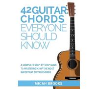 Micah Brooks 42 Guitar Chords Everyone Should Know (Tascabile) Guitar Authority