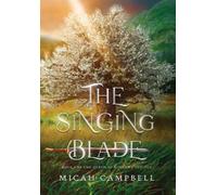 Micah Campbell The Singing Blade (Copertina rigida)