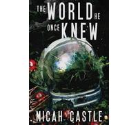 Micah Castle The World He Once Knew (Tascabile)