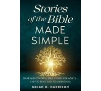 Micah D Harrison Stories of the Bible Made Simple (Tascabile)