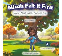 Micah Felt It First: A Story About Trusting Your Inner Yes