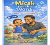Micah Finds His Words: A Day of Little Words and Big Love