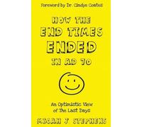 Micah J Stephens How The End Times Ended In AD 70 (Tascabile)