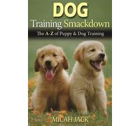 Micah Jack Dog Training Smackdown (Tascabile)