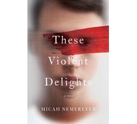 Micah Nemerever These Violent Delights (Tascabile)