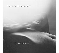 Micah P. Hinson I Lie to You (CD) Album