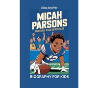 MICAH PARSONS: Football Star on the Rise- Biography for kids