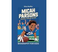 MICAH PARSONS: Football Star on the Rise- Biography for kids