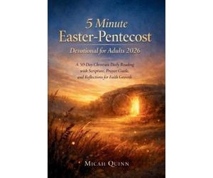 Micah Quinn 5 Minute Easter-Pentecost Devotional for Adults 2026 (Tascabile)