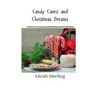 Micah Sterling Candy Canes and Christmas Dreams (Tascabile)