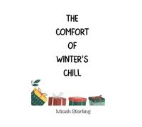 Micah Sterling The Comfort of Winter's Chill (Tascabile)
