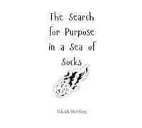 Micah Sterling The Search for Purpose in a Sea of Socks (Copertina rigida)
