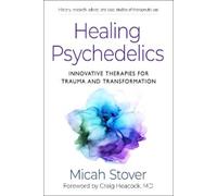 Micah Stover Healing Psychedelics (Tascabile)