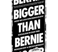 Micah Uetricht Meagan Day Bigger Than Bernie (Tascabile)