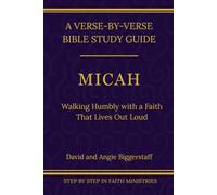Micah: Walking Humbly With a Faith That Lives Out Loud: A Verse-by-Verse Walkthrough (SSV Edition)