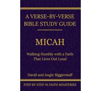 Micah: Walking Humbly With a Faith That Lives Out Loud: A Verse-by-Verse Walkthrough (SSV Edition)
