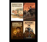Micah's Four eBooks in One: Digestion, MTHFR, and Iodine for Beginners, plus Autism