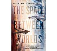 Micaiah Johnson The Space Between Worlds (Tascabile)