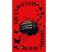 Micaiah Johnson The Unhaunting (Copertina rigida)