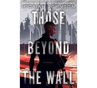 Micaiah Johnson Those Beyond the Wall (Copertina rigida)