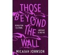 Micaiah Johnson Those Beyond the Wall (Tascabile) Ashtown series