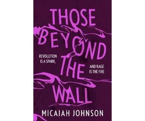 Micaiah Johnson Those Beyond the Wall (Tascabile) Ashtown series