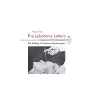 Mical Raz The Lobotomy Letters (Tascabile) Rochester Studies in Medical History