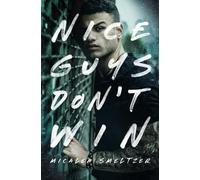 Micalea Smeltzer Nice Guys Don't Win (Tascabile)