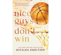 Micalea Smeltzer Nice Guys Don't Win (Tascabile)